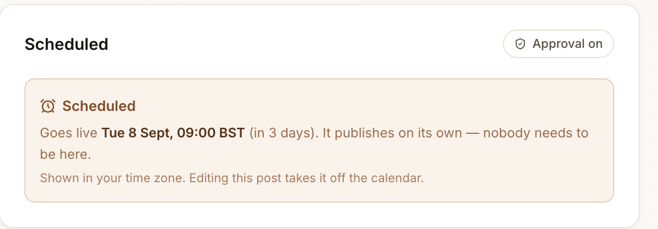 A scheduled post in Socyva. A panel reads: Goes live Tue 8 Sept, 09:00 BST, in 3 days. It publishes on its own — nobody needs to be here. Beneath it, shown in your time zone, editing this post takes it off the calendar.